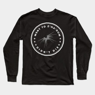 Went to Z'ha'dum - Didn't Die - Black - Sci-Fi Long Sleeve T-Shirt